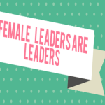 Can’t we just call Female Leaders ‘Leaders?’