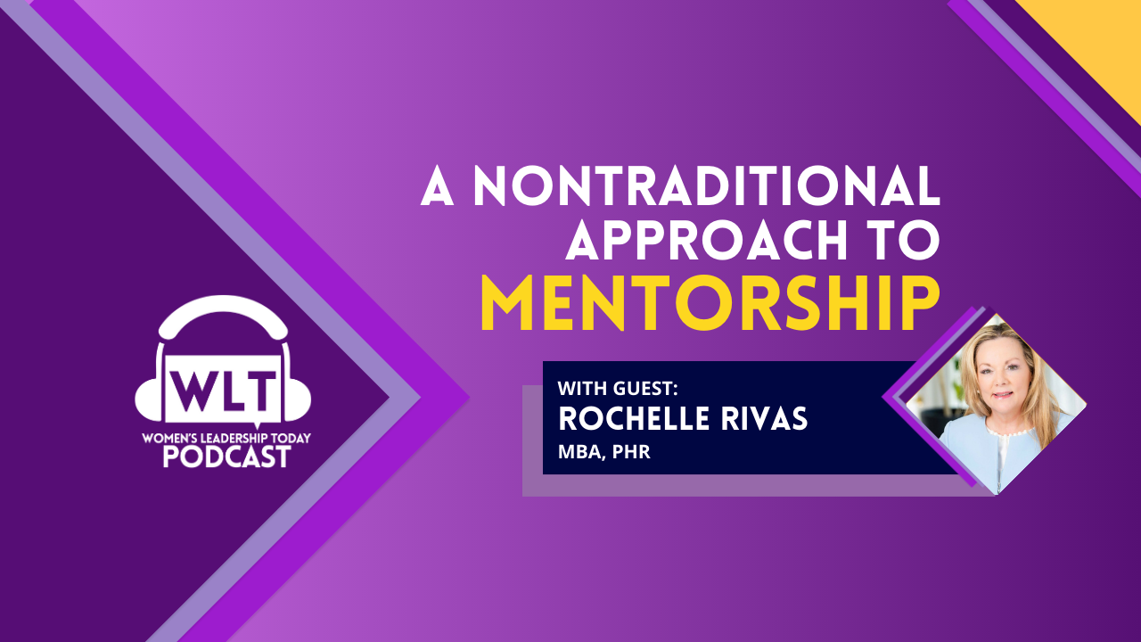 A Nontraditional Approach to Mentorship with Rochelle Rivas